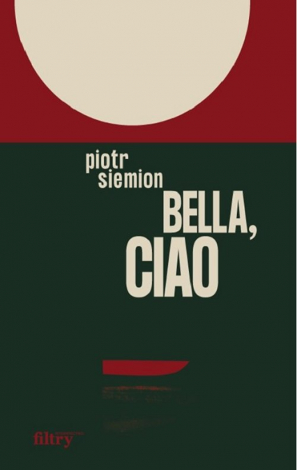 Bella, ciao - Piotr Siemion | okładka