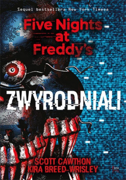 Five Nights at Freddy's 2 Zwyrodniali - Cawthon Scott, Kira Breed-Wrisley, Scott Cawthon | okładka