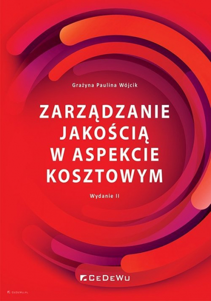 Zarządzanie jakością w aspekcie kosztowym - Grażyna Paulina Wójcik | okładka