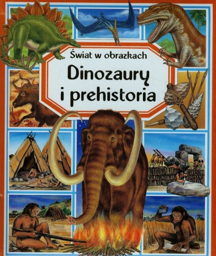 Dinozaury i prehistoria Świat w obrazkach - Beaumont Emilie | okładka