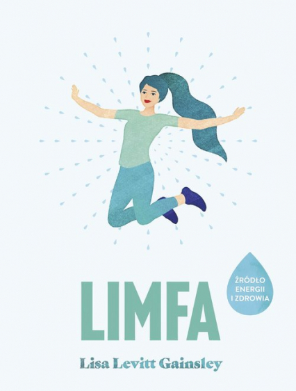 Limfa Źródło energii i zdrowia - Gainsley Lisa Levitt | okładka