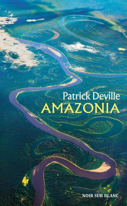 Amazonia - Patrick Deville | okładka