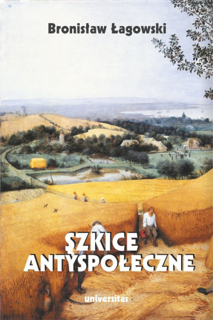 Szkice antyspołeczne - Bronisław Łagowski | okładka