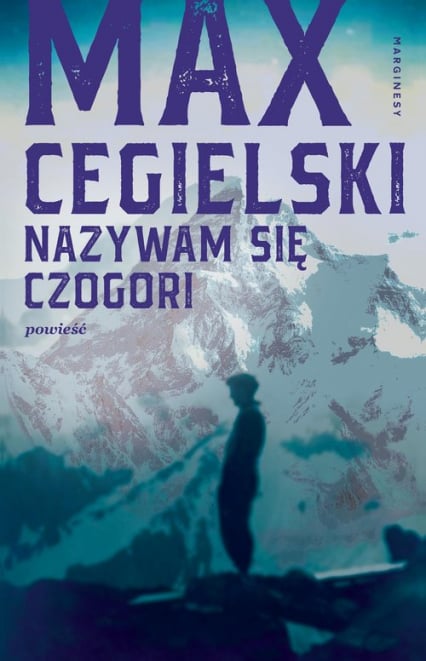 Nazywam się Czogori - Max Cegielski | okładka