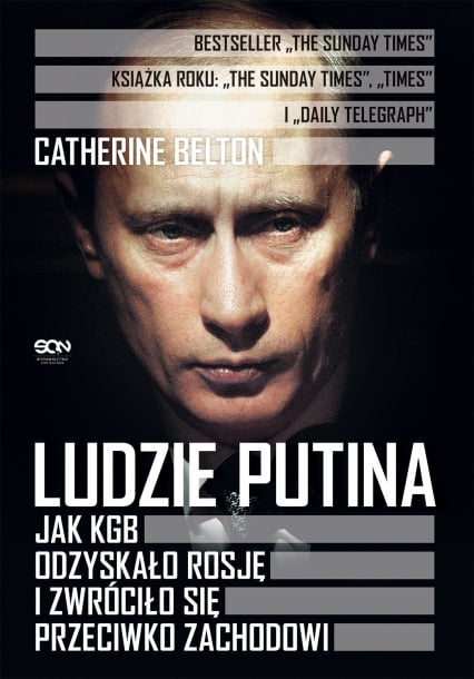 Ludzie Putina. Jak KGB odzyskało Rosję i zwróciło się przeciwko Zachodowi
 - Catherine Belton | okładka