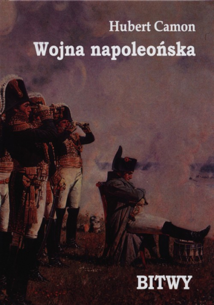 Wojna napoleońska Bitwy - Hubert Camon | okładka