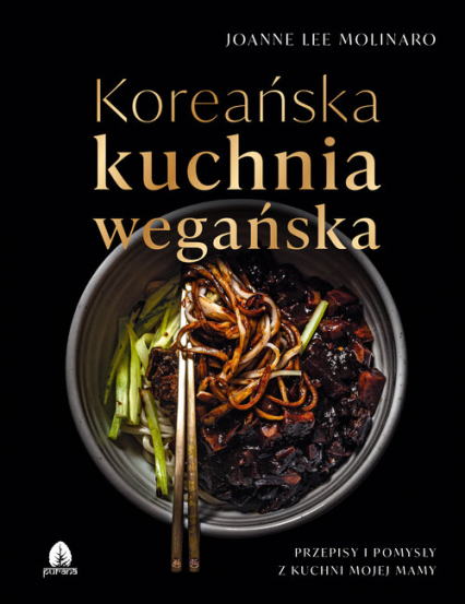 Koreańska kuchnia wegańska Przepisy i pomysły z kuchni mojej mamy - Molinaro Joanne Lee | okładka