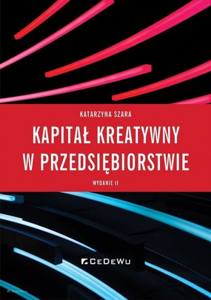Kapitał kreatywny w przedsiębiorstwie - Katarzyna Szara | okładka