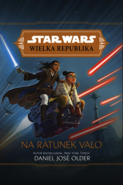 Star Wars Wielka Republika Na ratunek Valo - Older Daniel Jose | okładka