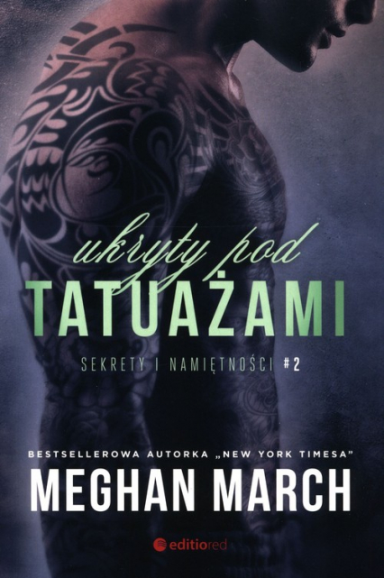 Ukryty pod tatuażami 2 Sekrety i namiętności - Meghan March | okładka