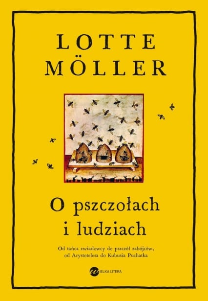 O pszczołach i ludziach - Lotte Möller | okładka