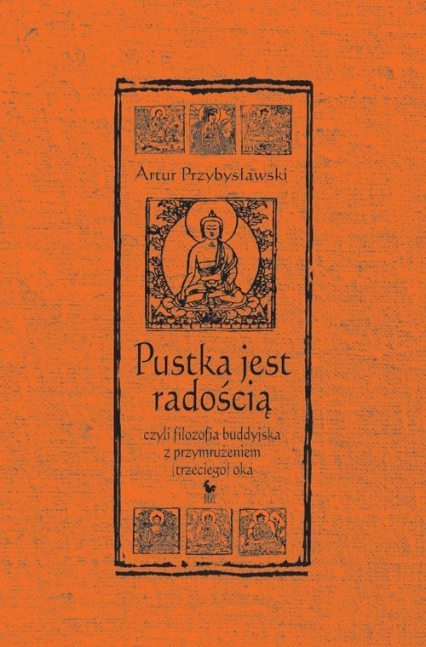 Pustka jest radością, czyli filozofia buddyjska z przymrużeniem (trzeciego) oka - Artur Przybysławski | okładka