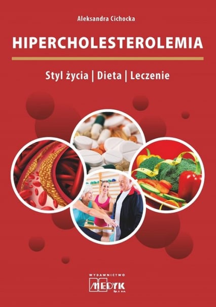 Hipercholesterolemia Styl życia  Dieta Leczenie - Aleksandra Cichocka | okładka