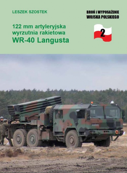 122 mm artyleryjska wyrzutnia rakietowa WR 40 Langusta - Leszek Szostek | okładka