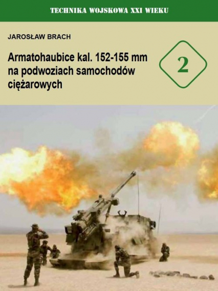 Armatohaubice kal 152-155 mm na podwoziach samochodów ciężarowych - Jarosław Brach | okładka