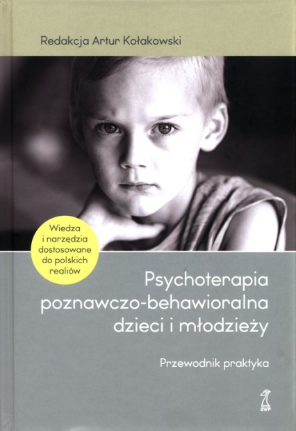 Psychoterapia poznawczo-behawioralna dzieci i młodzieży Przewodnik praktyka -  | okładka
