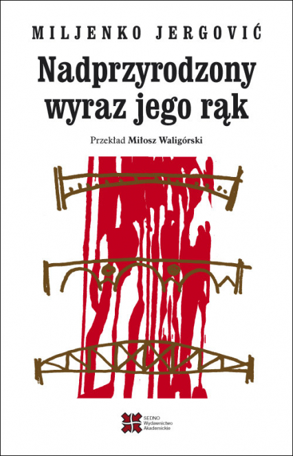 Nadprzyrodzony wyraz jego rąk - Jergović Miljenko | okładka