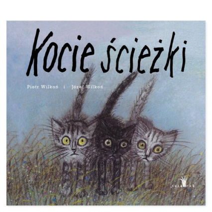 Kocie ścieżki - Józef Wilkoń, Piotr Wilkoń | okładka