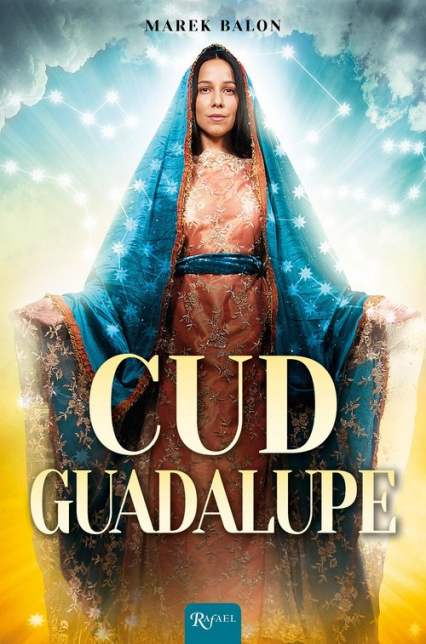 Cud Guadalupe - Balon Marek | okładka