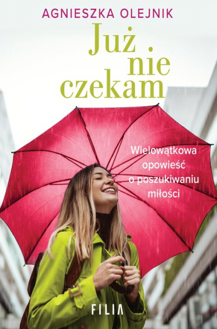 Już nie czekam - Agnieszka Olejnik | okładka