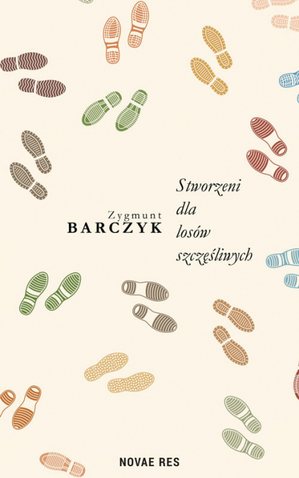 Stworzeni dla losów szczęśliwych - Zygmunt Barczyk | okładka