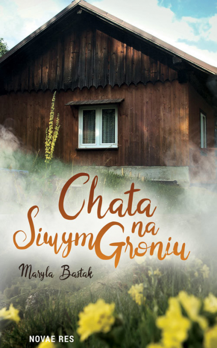 Chata na Siwym Groniu - Maryla Bastak | okładka