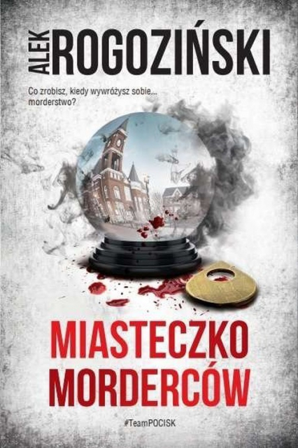 Miasteczko morderców - Alek Rogoziński | okładka