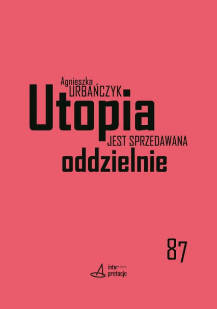Utopia jest sprzedawana oddzielnie Polityczność science fiction w recepcji fanowskiej (na przykładzie Star Treka) - Agnieszka Urbańczyk | okładka