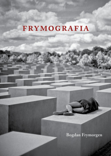 Frymografia - Bogdan Frymorgen | okładka