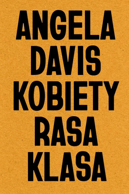 Kobiety, rasa, klasa - Davis Angela Y. | okładka