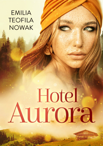 Hotel Aurora - Nowak Emilia Teofila | okładka