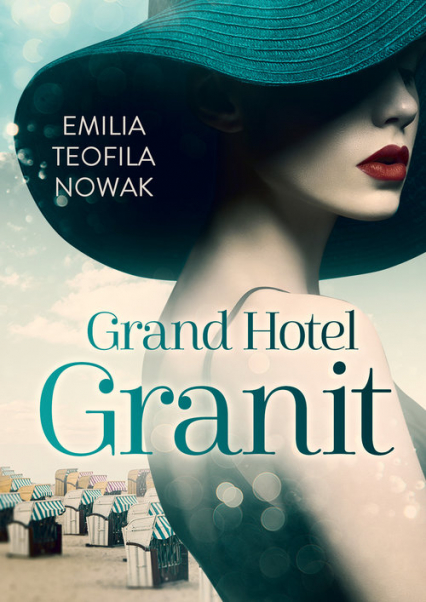 Grand Hotel Granit - Nowak Emilia Teofila | okładka