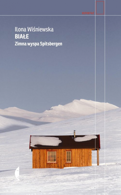 Białe Zimna wyspa Spitsbergen - Ilona Wiśniewska | okładka