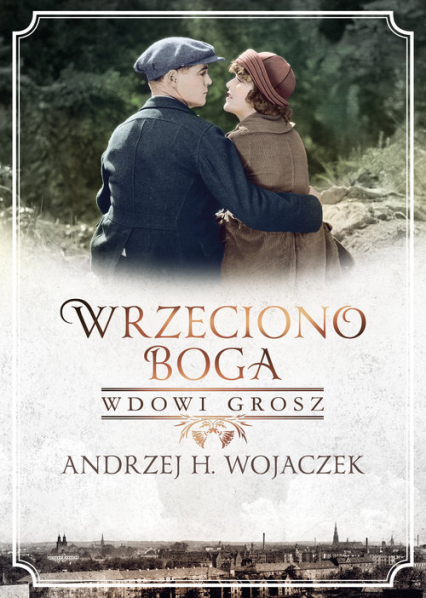 Wrzeciono Boga Wdowi grosz - Wojaczek Andrzej H. | okładka