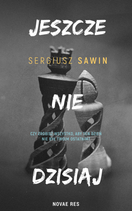 Jeszcze nie dzisiaj - Sergiusz Sawin | okładka