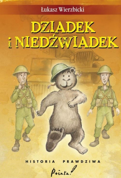 Dziadek i niedźwiadek Historia prawdziwa - Łukasz Wierzbicki | okładka