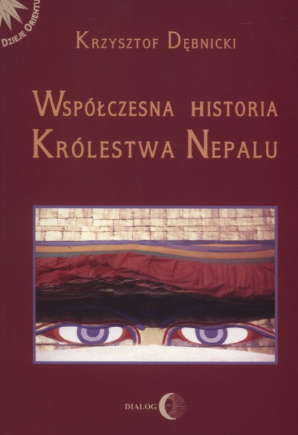 Współczesna historia królestwa Nepalu - Krzysztof Dębnicki | okładka
