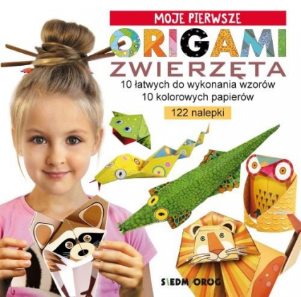 Moje pierwsze origami Zwierzęta - Grabowska-Piątek Marcelina | okładka
