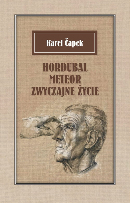 Hordubal Meteor Zwyczajne życie - Karel Capek | okładka