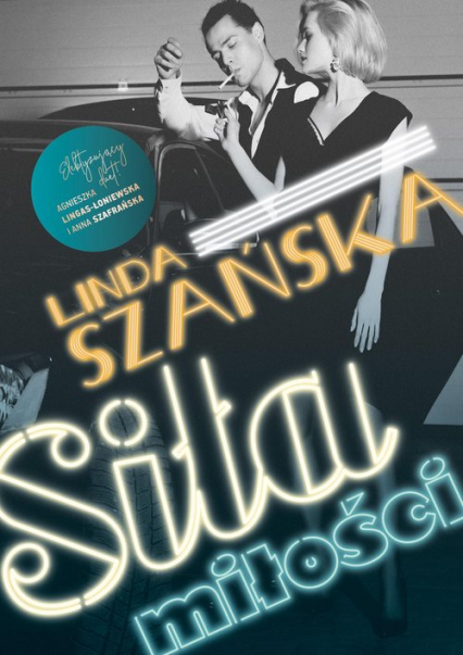 Siła miłości - Lingas-Łoniewska Agnieszka, Szafrańska Anna, Szańska Linda | okładka