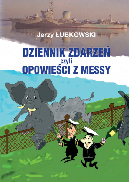 Dziennik zdarzeń czyli opowieści z messy - Jerzy Łubkowski | okładka