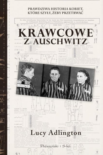 Krawcowe z Auschwitz Prawdziwa historia kobiet, które szyły, żeby przetrwać - Lucy Adllington | okładka