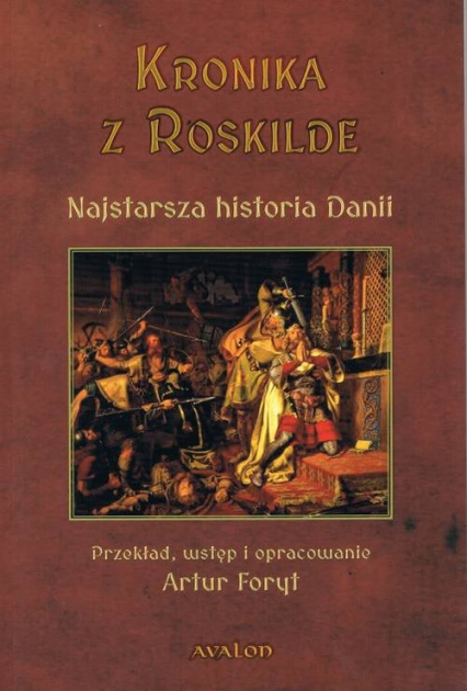 Kronika z Roskilde Najstarsza historia Danii - Artur Foryt | okładka