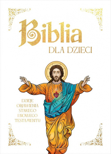 Biblia dla dzieci mała Dzieje objawienia Starego i Nowego Testamentu - Opracowanie Zbiorowe | okładka