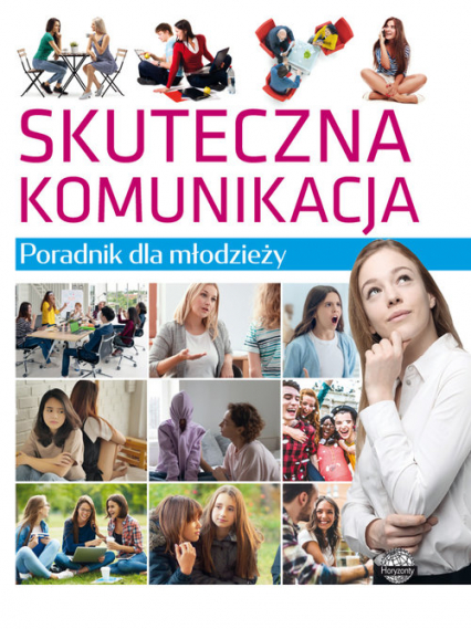 Skuteczna komunikacja Poradnik dla młodzieży - Lilka Poncyliusz-Guranowska | okładka