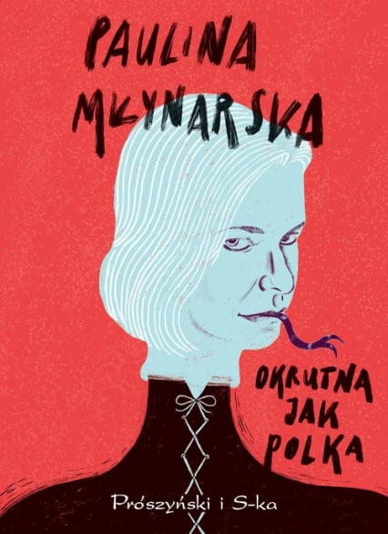Okrutna jak Polka - Paulina Młynarska | okładka