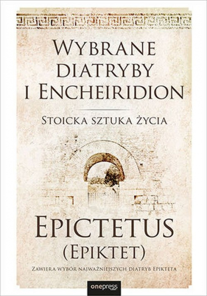 Wybrane diatryby i Encheiridion Stoicka sztuka życia - (Epiktet) Epictetus | okładka