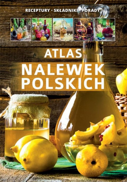 Atlas nalewek polskich - Marta Szydłowska | okładka