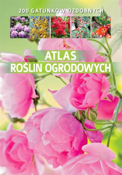 Atlas roślin ogrodowych - Agnieszka Gawłowska | okładka
