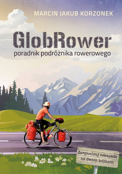 GlobRower Poradnik podróżnika rowerowego - Korzonek Marcin Jakub | okładka